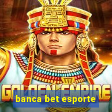 banca bet esporte